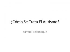 Cmo Se Trata El Autismo Samuel Telemaque Los