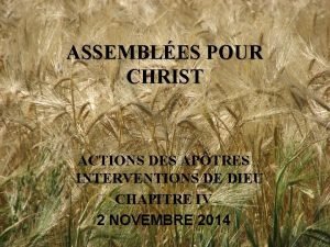 ASSEMBLES POUR CHRIST ACTIONS DES APTRES INTERVENTIONS DE