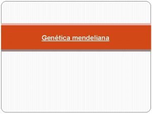 Gentica mendeliana 2 Tema 13 Gentica mendeliana Retrocruzamiento