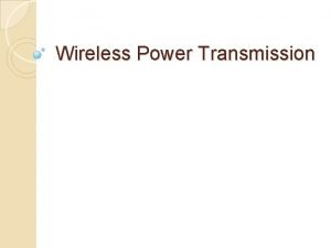 Advantages and disadvantages of wireless power transmission