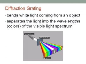 White light diffraction grating