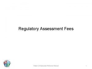 Regulatory Assessment Fees Water Wastewater Reference Manual 1