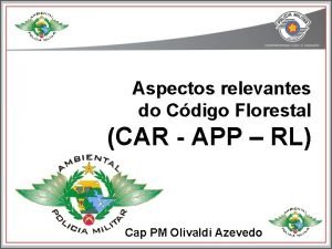 Aspectos relevantes do Cdigo Florestal CAR APP RL