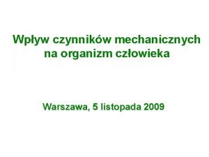 Wpyw czynnikw mechanicznych na organizm czowieka Warszawa 5