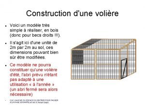 Construction dune volire Voici un modle trs simple