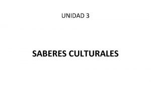 UNIDAD 3 SABERES CULTURALES DESTREZAS CON CRITERIOS DEDESEMPEO