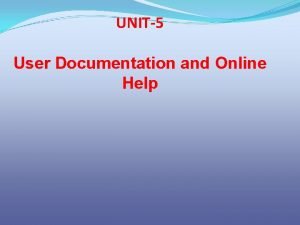 UNIT5 User Documentation and Online Help Outline Introduction