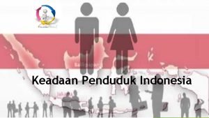 Ciri kuantitas penduduk indonesia adalah