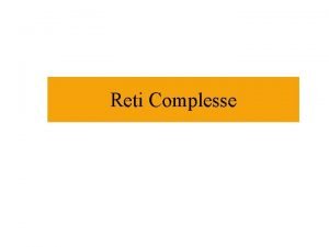 Reti Complesse Indice Sistemi complessi e reti complesse