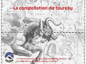 La constellation du taureau Le Taureau dans lc