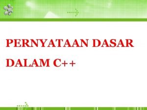 PERNYATAAN DASAR DALAM C Break Perintah untuk keluar