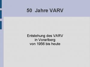 50 Jahre VARV Entstehung des VARV in Vorarlberg