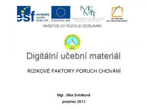 Digitln uebn materil RIZIKOV FAKTORY PORUCH CHOVN Mgr