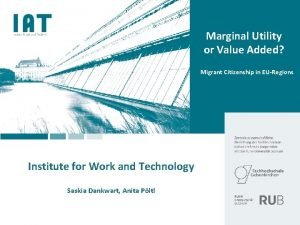 Marginal Utility or Value Added Migrant Citizenship in