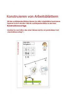 Konstruieren von Arbeitsblttern Mit den nachfolgenden Blttern knnen