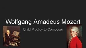 Wolfgang Amadeus Mozart Child Prodigy to Composer Johannes