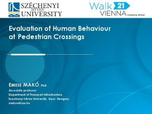 Evaluation of Human Behaviour at Pedestrian Crossings E