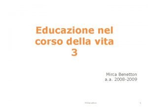 Educazione nel corso della vita 3 Mirca Benetton