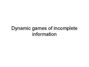 Dynamic games of incomplete information Twoperiod reputation game