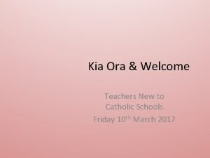 Kia Ora Welcome Teachers New to Catholic Schools