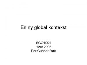 En ny global kontekst SGO 1001 Hst 2005