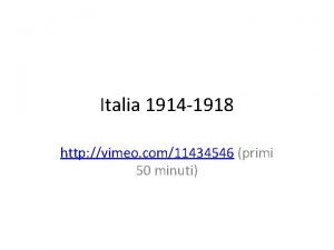 Italia 1914 1918 http vimeo com11434546 primi 50