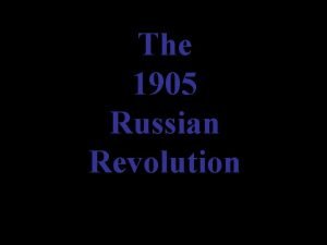 The 1905 Russian Revolution Nicholas II The Last