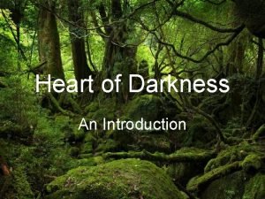 Heart of darkness introduction
