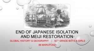 END OF JAPANESE ISOLATION AND MEIJI RESTORATION GLOBAL