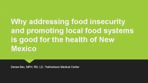Why addressing food insecurity and promoting local food