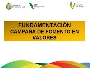 FUNDAMENTACIN CAMPAA DE FOMENTO EN VALORES Dentro del