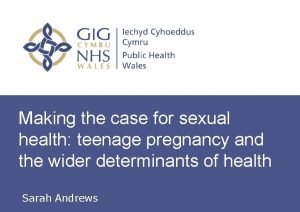 Making the case for sexual health teenage pregnancy