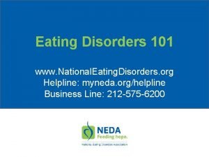 Eating Disorders 101 www National Eating Disorders org
