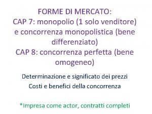 FORME DI MERCATO CAP 7 monopolio 1 solo