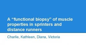 A functional biopsy of muscle properties in sprinters