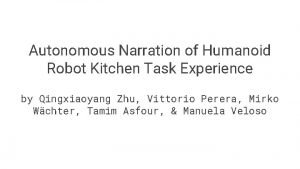 Autonomous Narration of Humanoid Robot Kitchen Task Experience