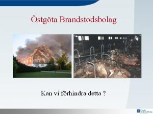 N stgta Brandstodsbolag Kan vi frhindra detta Elinstallationsreglerna