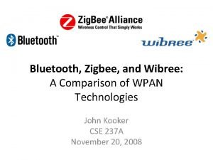 Bluetooth Zigbee and Wibree A Comparison of WPAN