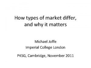 How types of market differ and why it