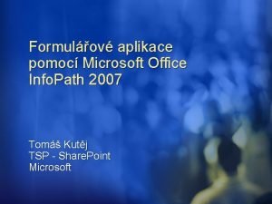 Formulov aplikace pomoc Microsoft Office Info Path 2007