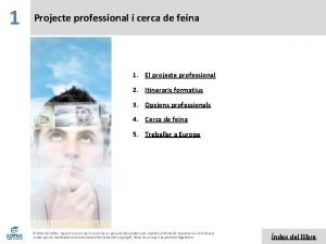 1 Projecte professional i cerca de feina 1