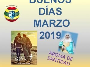 BUENOS DAS MARZO 2019 ARO MA DE SAN