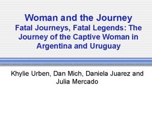 Woman and the Journey Fatal Journeys Fatal Legends