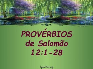 PROVRBIOS de Salomo 12 1 28 O JUSTO