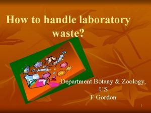 How to handle laboratory waste Department Botany Zoology