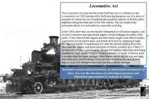 Locomotive Act The Locomotive Act also known as