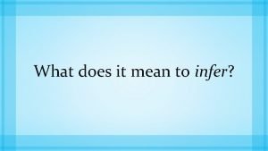 What does it mean to infer