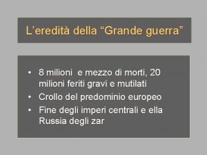 Leredit della Grande guerra 8 milioni e mezzo