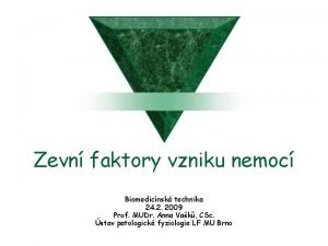 Zevn faktory vzniku nemoc Biomedicnsk technika 24 2