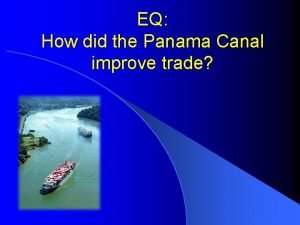 How did the panama canal help improve trade